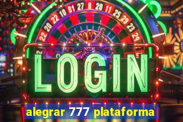 alegrar 777 plataforma